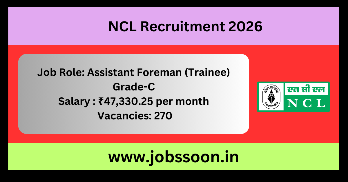 NCL Recruitment 2026. 270 Assistant Foreman vacancies