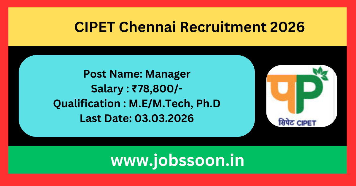 CIPET Chennai Recruitment 2026
