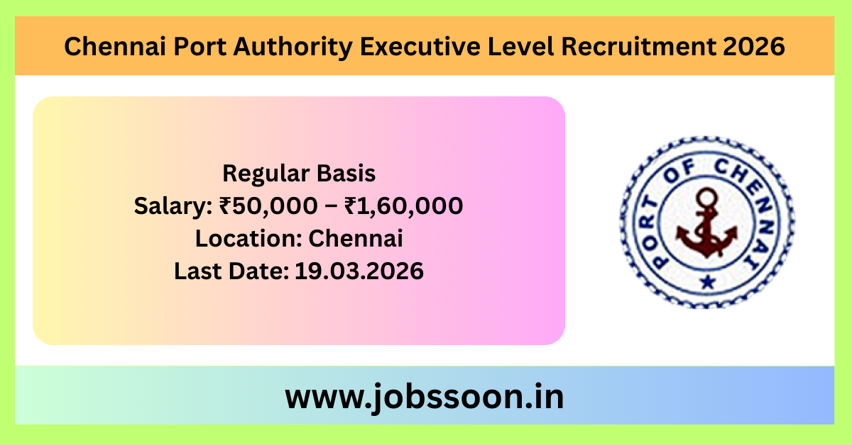 Chennai Port Authority Executive Level Recruitment 2026