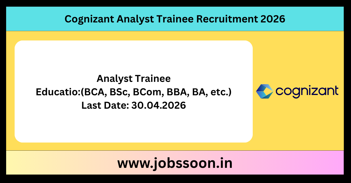 Cognizant Recruitment 2026 Analyst Trainee jobs.