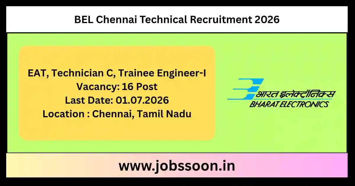 BEL Chennai Technical Recruitment 2026 notification for Engineering Assistant Trainee, Technician C and Trainee Engineer vacancies.