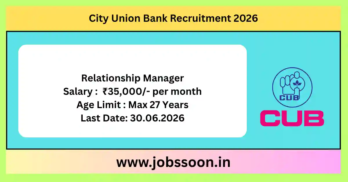 City Union Bank Recruitment 2026 Relationship Manager and Banking Officer Job Vacancy Notification India.
