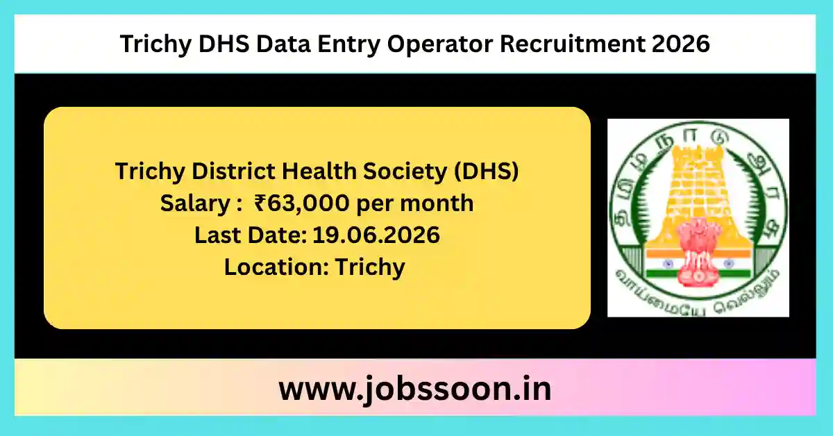 Trichy DHS Data Entry Operator Recruitment 2026 notification for 03 vacancies in Tiruchirappalli District Health Society.